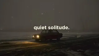 quiet solitude. (playlist)