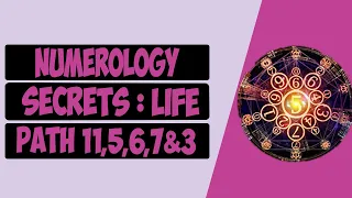 Numerology Secrets: Life Path 11, 5, 6, 7 and 3 [ UNBELIEVABLE SECRETS ]