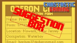 Suggestion Box Game :- Chastastic Gaming