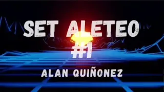SET ALETEO #1 - DJ ALAN QUIÑONEZ (LO NUEVO) | REMIXLANDIA 2020