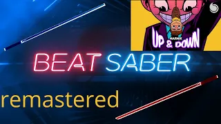 up and down remastered | beat saber |