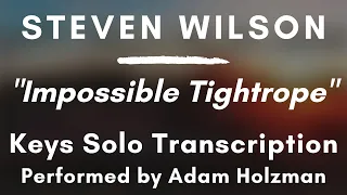 Steven Wilson - Impossible Tightrope (Keys Solo Transcription)