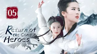 【FULL】Return of the Condor Heroes 05 | Forbidden Love of the chivalrous girl（Liu YiFei）