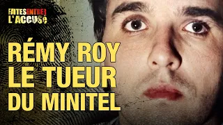 Faites entrer l'accusé - Rémy Roy, le tueur du Minitel