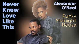 Never Knew Love Like This - Alexander O'Neal (Funky House Cut)