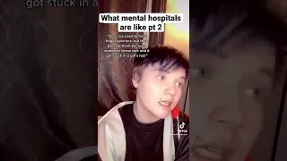 Tik tok- what mental hospitals are like part two