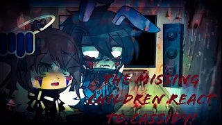 The Missing Children React To:Cassidy!(+Themselves)FT:Elizabeth And C.C//Part 3/4!//