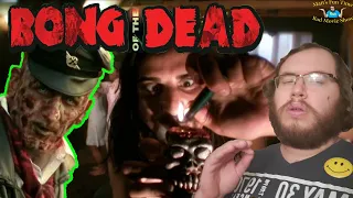 Bong of the Dead - Matt's Fun Time Bad Movie Show