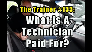 The Trainer #133:  What Is A Technician Is Paid For?