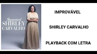 Shirley Carvalho [Improvável] Letras Playback