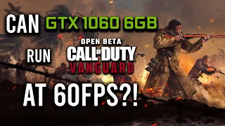 Call of Duty: Vanguard BETA on GTX 1060 6GB | Is this enough to reach 60fps?