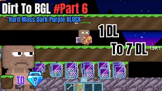 Dirt To BGL |Part 6 |Hard Mass Dark Purple BLock #Growtopia