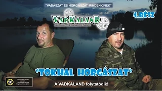 VADKALAND (4.rész) - Tokhal Horgászat