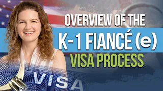 Overview of the K-1 Fiancé(e) Visa Process