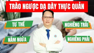 #14 Trào ngược dạ dày thực quản nên nằm nghiêng trái, nghiêng phải | ThS.BS.CK2 Trần Kinh Thành