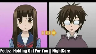 FEDEZ-HOLDING Out For You||NightCore