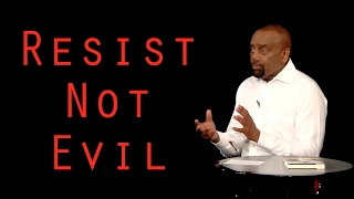 "RESIST NOT EVIL" - What Does It REALLY Mean?