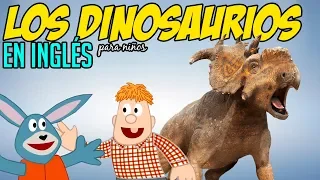 Los DINOSAURIOS en INGLÉS para niños