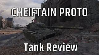 Chieftain Proto - Not OP But Balanced! [Tank Review]