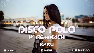 🔥❤️DISCO POLO W REMIXACH VOL.2❤️🔥Najlepsza Muza Do Auta✔MEGAMIX SIERPIEŃ 2022🙈 KaRu