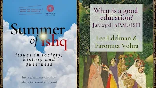 Summer of ISHQ | Education | Paromita Vohra & Lee Edelman