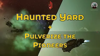 Haunted Yard and Pulverize the Pioneers - Eve Online Exploration Guide