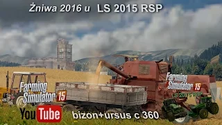 Żniwa 2016 u LS 2015 RSP  bizon + ursus c 360