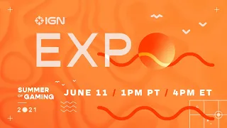 IGN Expo Livestream | Summer of Gaming 2021