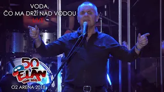 ELÁN - Voda, čo ma drží nad vodou, live (O2 arena, 2018)