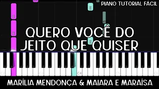 Marília Mendonça & Maiara e Maraisa - Quero Você Do Jeito Que Quiser (Piano Tutorial Fácil)