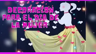 DECORACIÓN PARA EL DIA DE LA MUJER/ EMBELLECE TU ESPACIO  EL DIA DE LA MUJER CON ESTA  DECORACIÓN