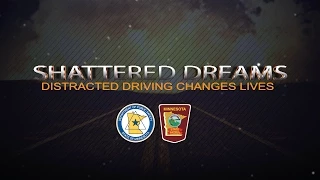 Shattered Dreams: Distracted Driving Changes Lives