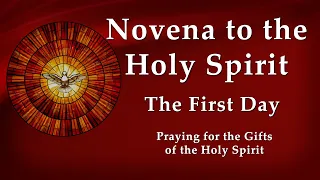 Day 1 - Novena to the Holy Spirit - Pentecost Novena - Praying for the Gifts of the Holy Spirit