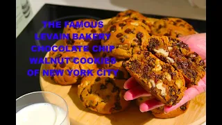NYC LEVAIN BAKERY CHOCOLATE CHIP AND WALNUT COOKIES COPYCAT RECIPE/NYC FAMOUS CHOCOLATE CHIP COOKIES