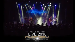 MYSTERY  How Do You Feel? - LIVE 2018