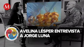 Avelina Lésper entrevista a Jorge Luna | Los Colores del Sabor