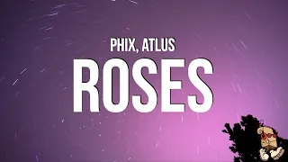 Phix - ROSES (Lyrics) feat. Atlus