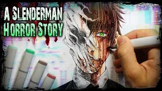 Beneath Slenderman's Mask (Horror Story) Creepypasta + Drawing