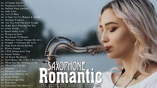 100 Romantic Melodies | Greatest Beautiful Saxophone Love Songs Ever | Most Relaxing Saxophone Music