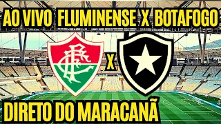 AO VIVO: FLUMINENSE X BOTAFOGO DIRETO DO MARACANÃ  BRASILEIRÃO 2023