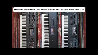 Korg Nautilus vs Roland Fantom vs Yamaha Montage