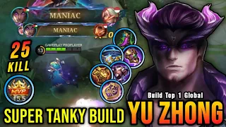 25 Kills + 2x MANIAC!! Yu Zhong Tank Build 100% Annoying!! - Build Top 1 Global Yu Zhong ~ MLBB