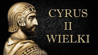 Kim był? Cyrus II Wielki, który straszył konie wielbłądami