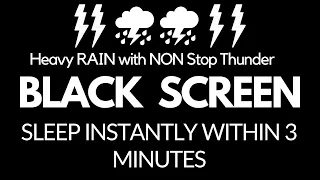 Heavy RAIN with NON Stop Thunder | SLEEP Instantly Within 3 Minutes | Relaxation