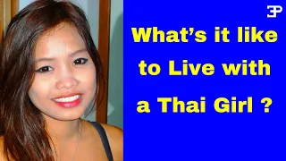 What's it like to Live with a Thai Girl ?