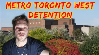 Canadian Prison. The Toronto West Detention center. First adult bit!
