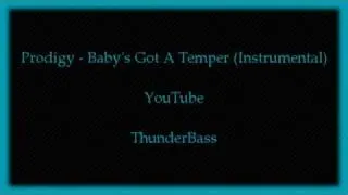 Prodigy - Baby's Got A Temper (Instrumental) [ThunderBass]