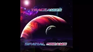 Trackah123 - Spatial Dreams Trance