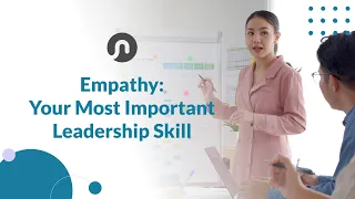 Empathy: Your Most Important Leadership Skill | Naluri