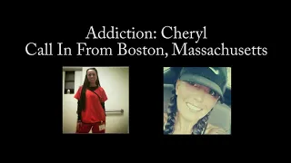 Addiction: Cheryl from Boston #theaddictionseries #dontgiveup #thereishope #recovery